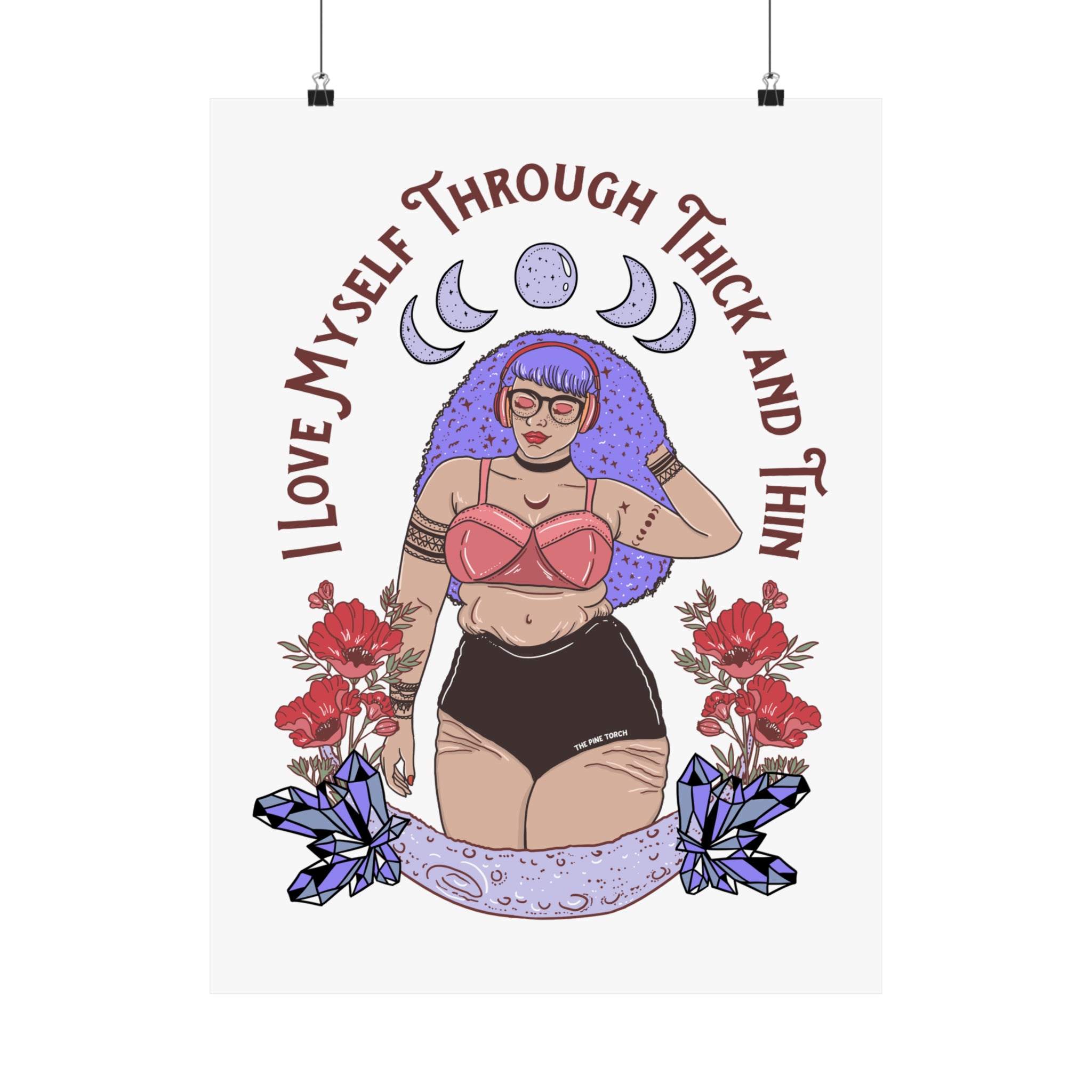 I LOVE MYSELF THROUGH THICK AND THIN // MATTE POSTER PRINT