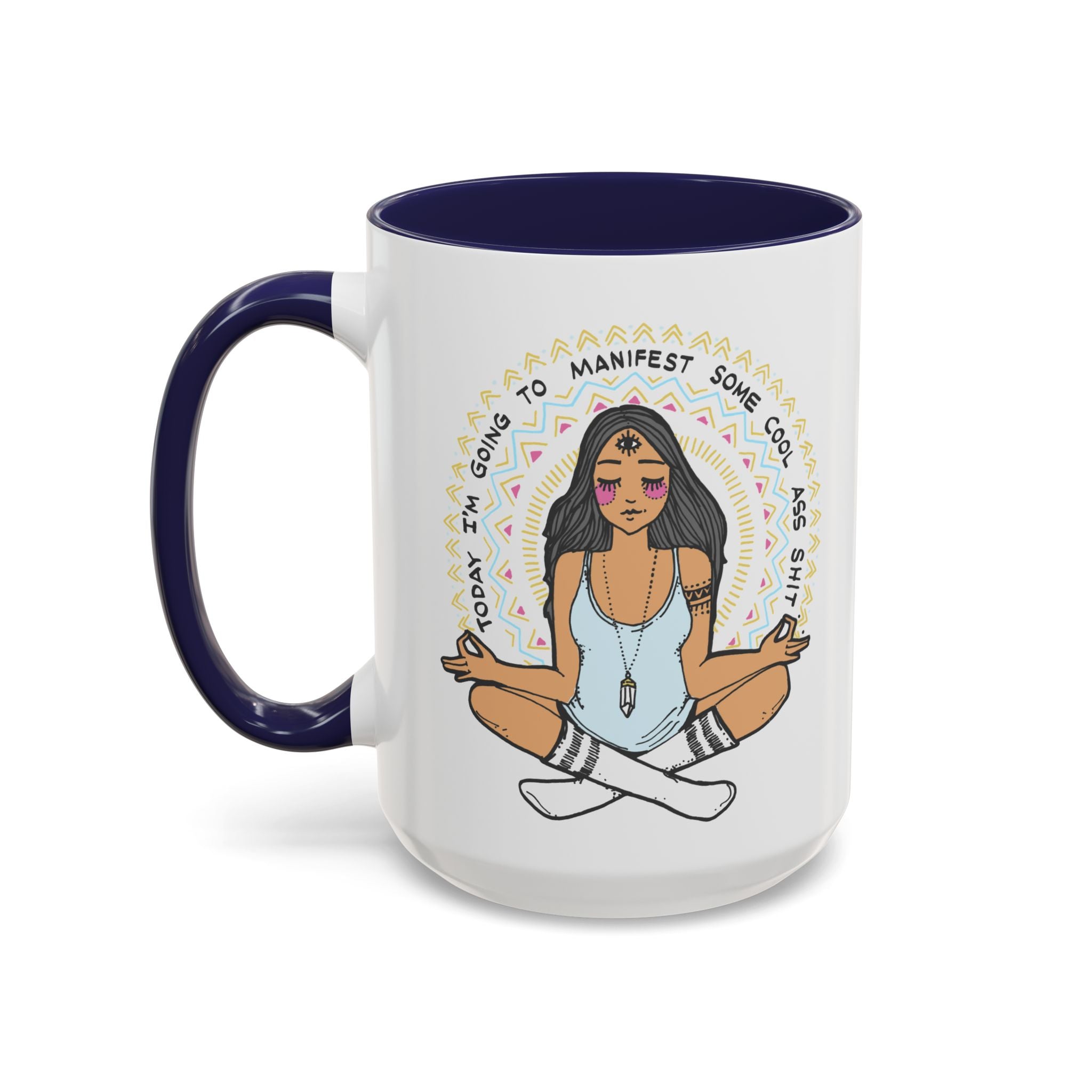 TODAY I'M GOING TO MANIFEST SOME COOL *SS SH*T // 15 oz COFFEE MUG