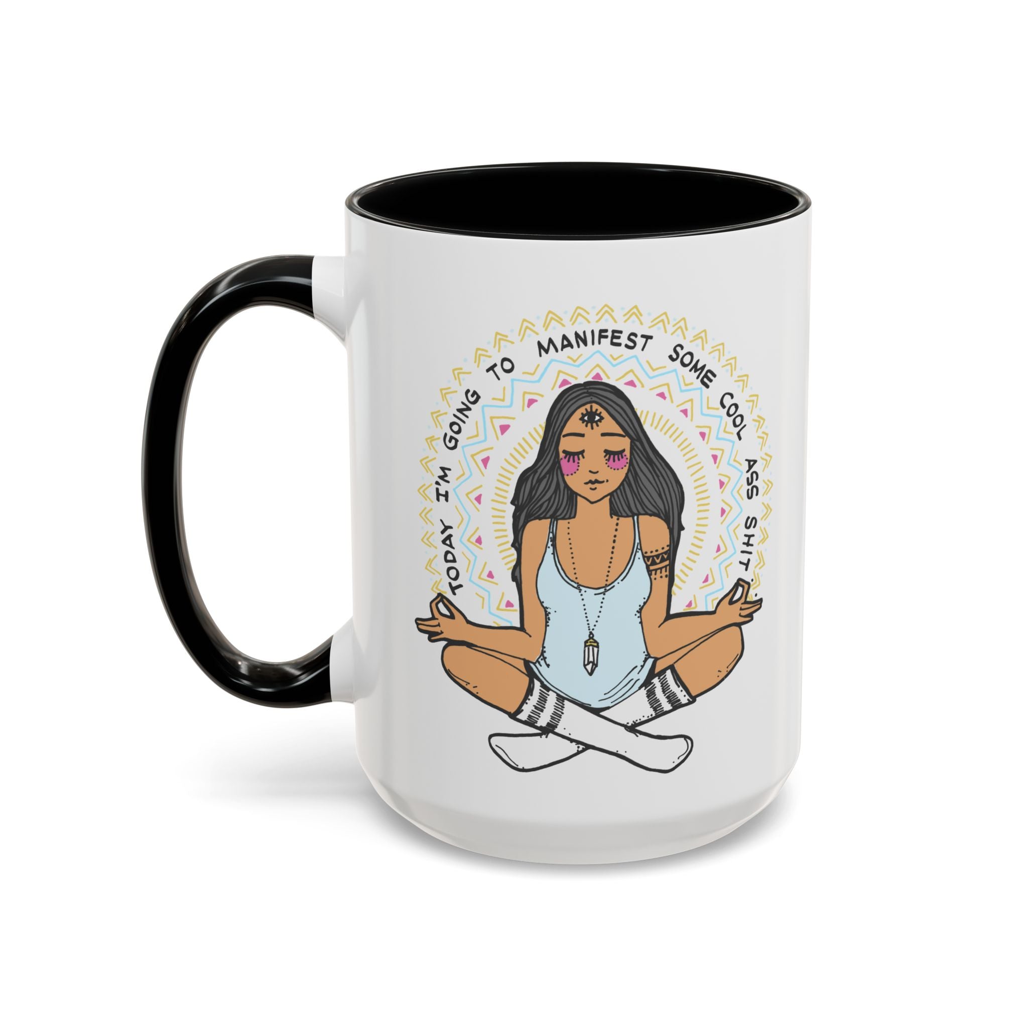TODAY I'M GOING TO MANIFEST SOME COOL *SS SH*T // 15 oz COFFEE MUG