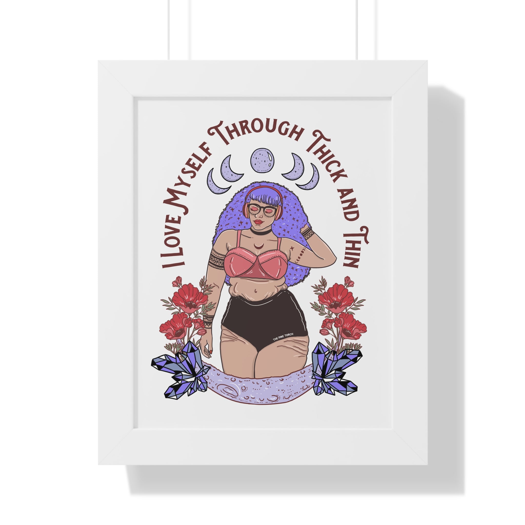 I LOVE MYSELF THROUGH THICK AND THIN // FRAMED POSTER PRINT