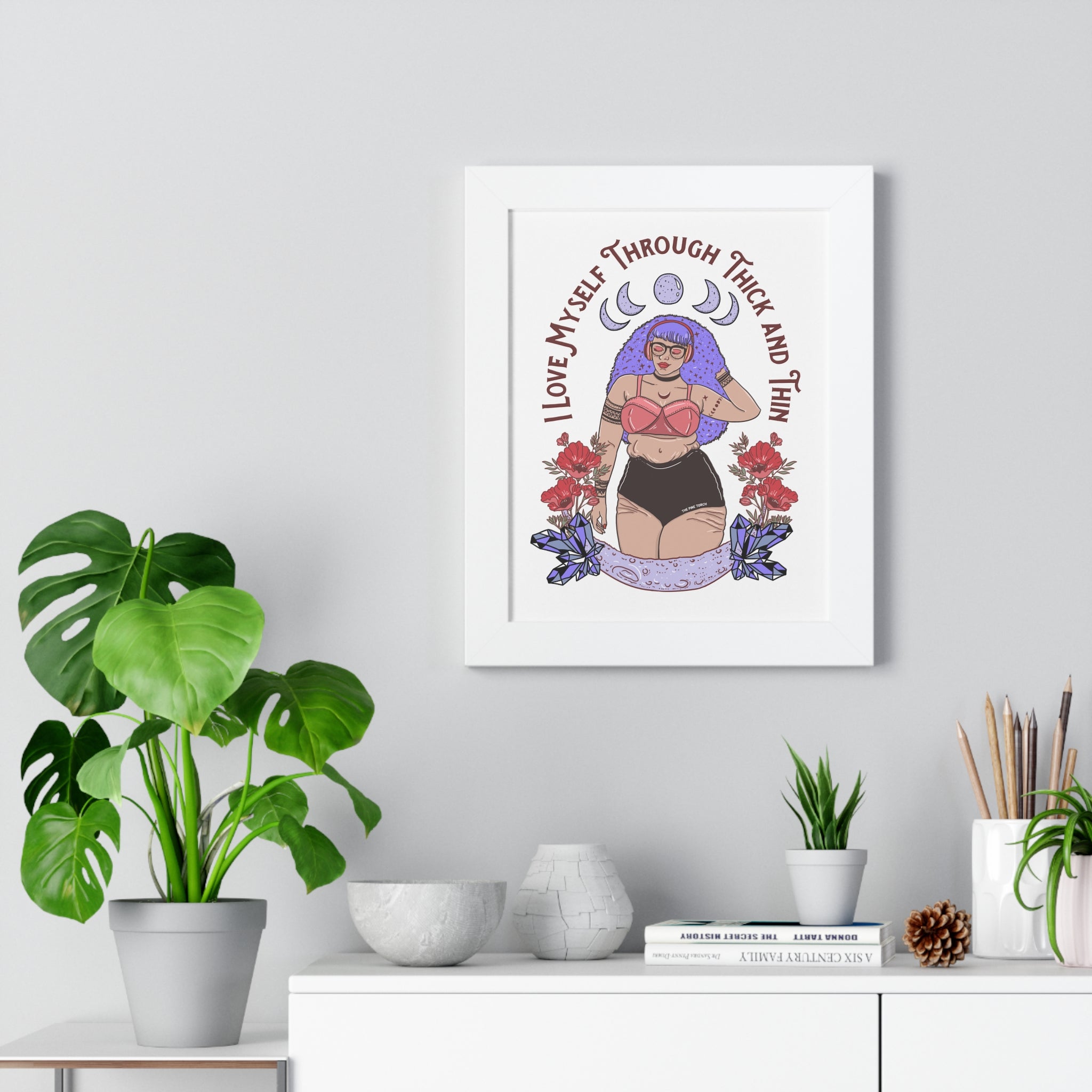 I LOVE MYSELF THROUGH THICK AND THIN // FRAMED POSTER PRINT