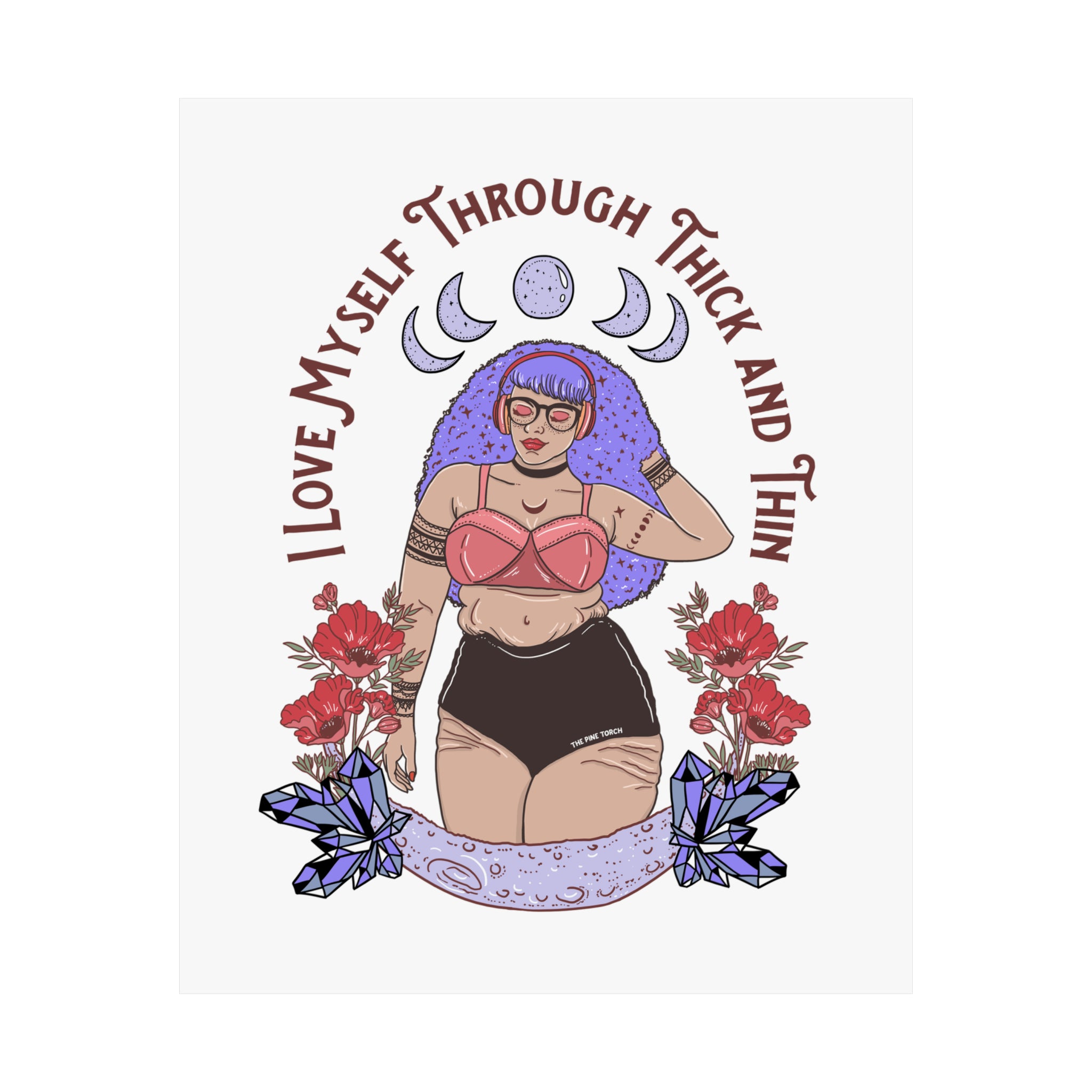 I LOVE MYSELF THROUGH THICK AND THIN // MATTE POSTER PRINT