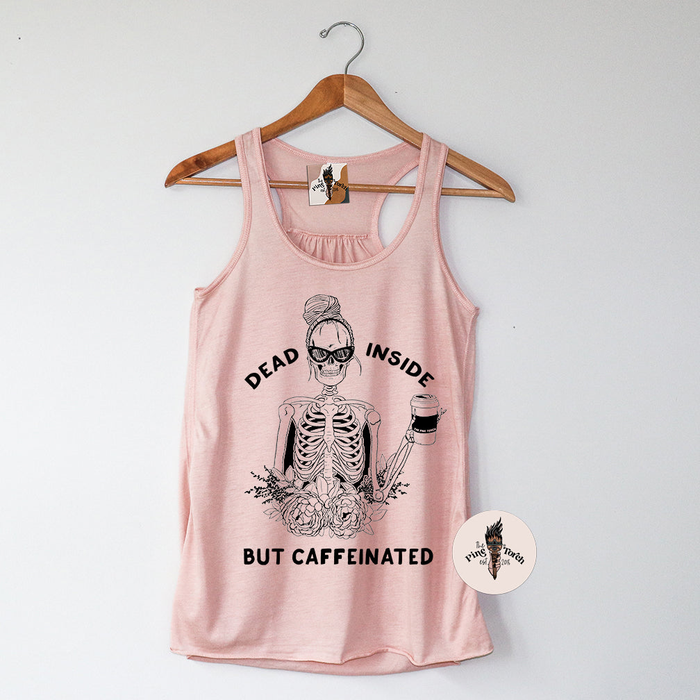 DEAD INSIDE BUT CAFFEINATED // FLOWY RACERBACK TANK