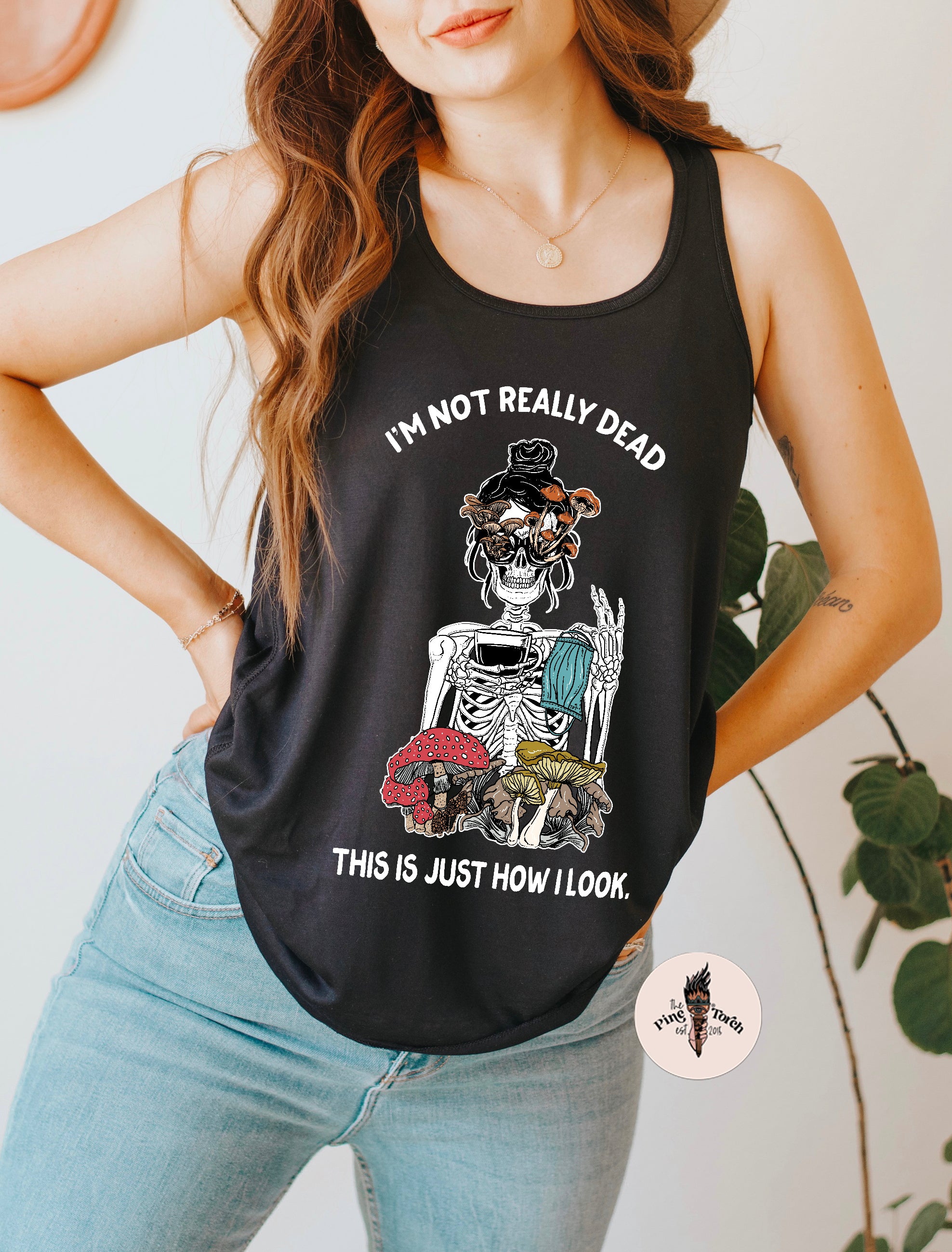 I'M NOT REALLY DEAD, THIS IS JUST HOW I LOOK // FLOWY RACERBACK TANK