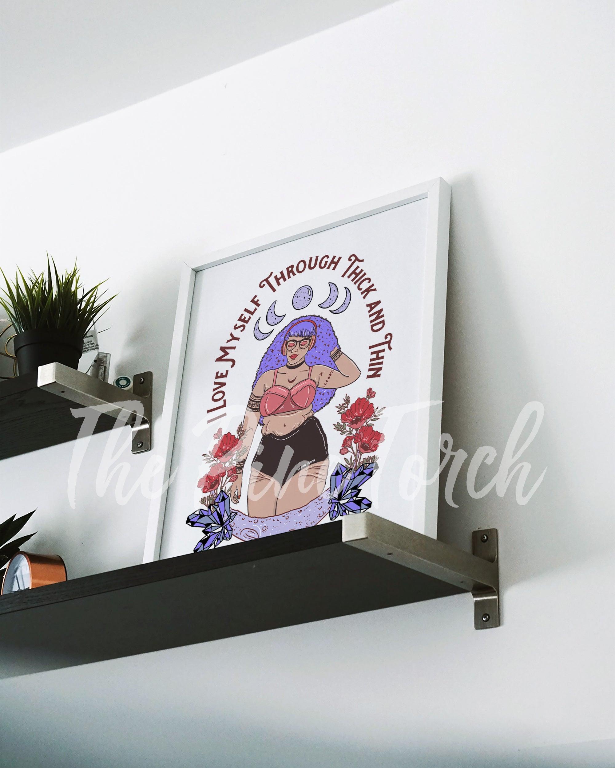 I LOVE MYSELF THROUGH THICK AND THIN // MATTE POSTER PRINT