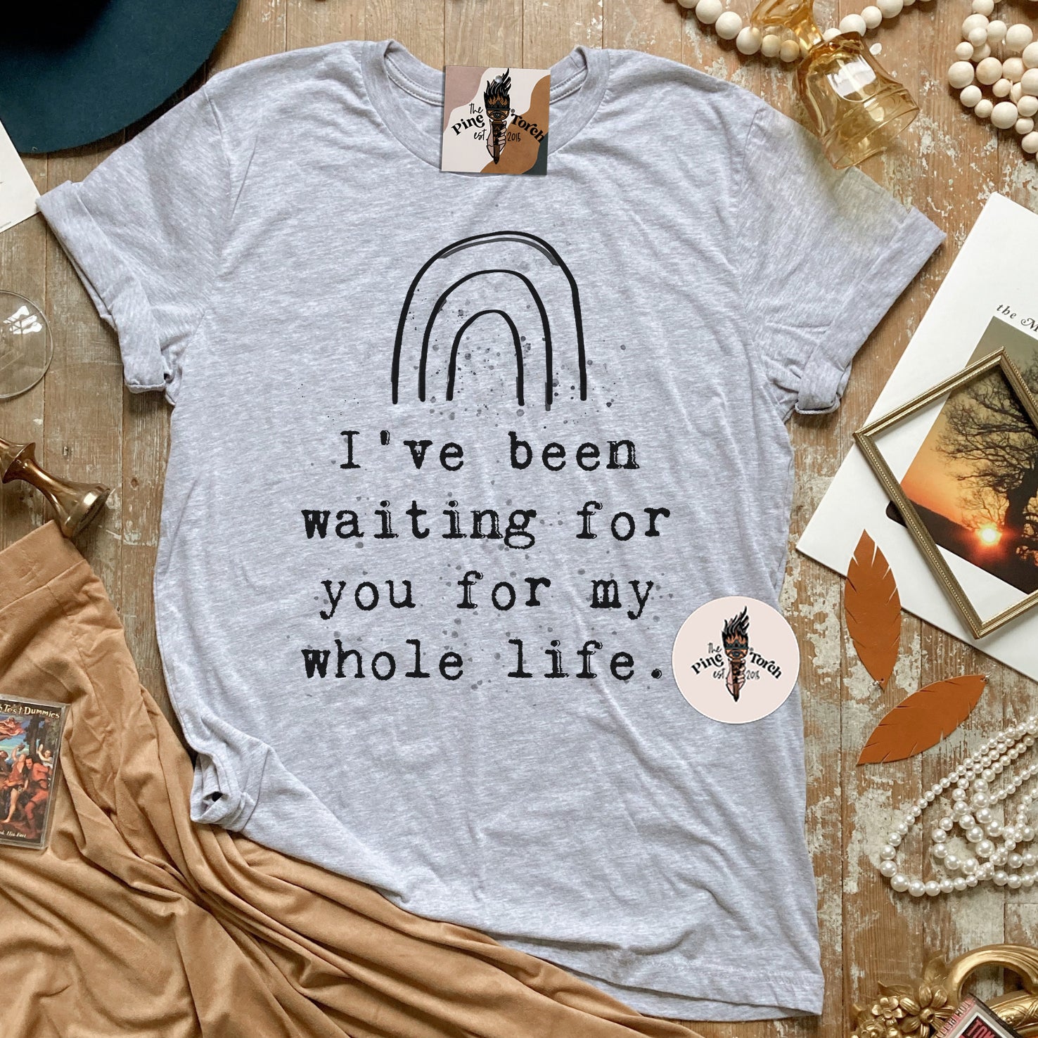I'VE BEEN WAITING FOR YOU MY WHOLE LIFE // UNISEX TEE