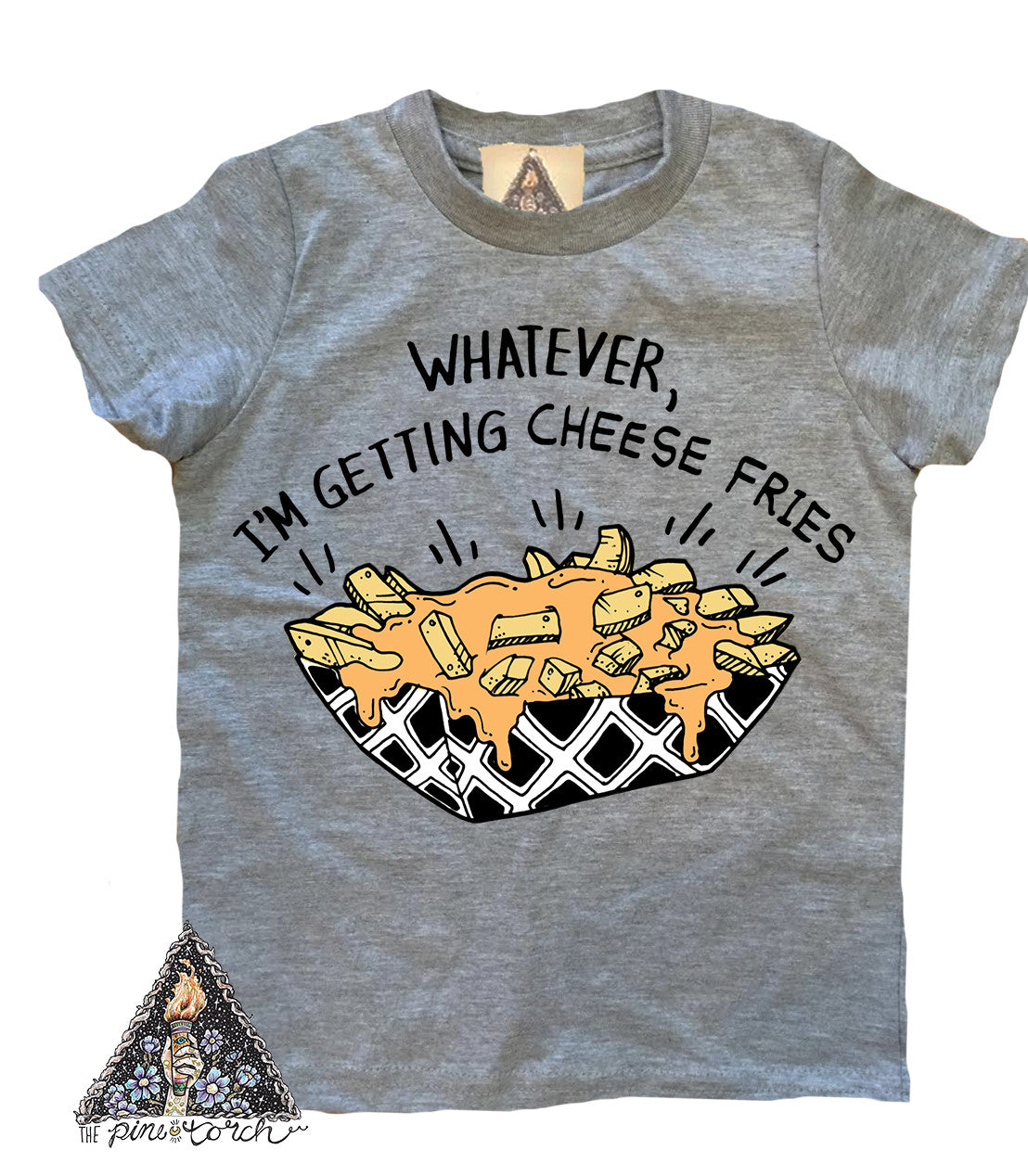 « WHATEVER, I'M GETTING CHEESE FRIES » KID'S TEE