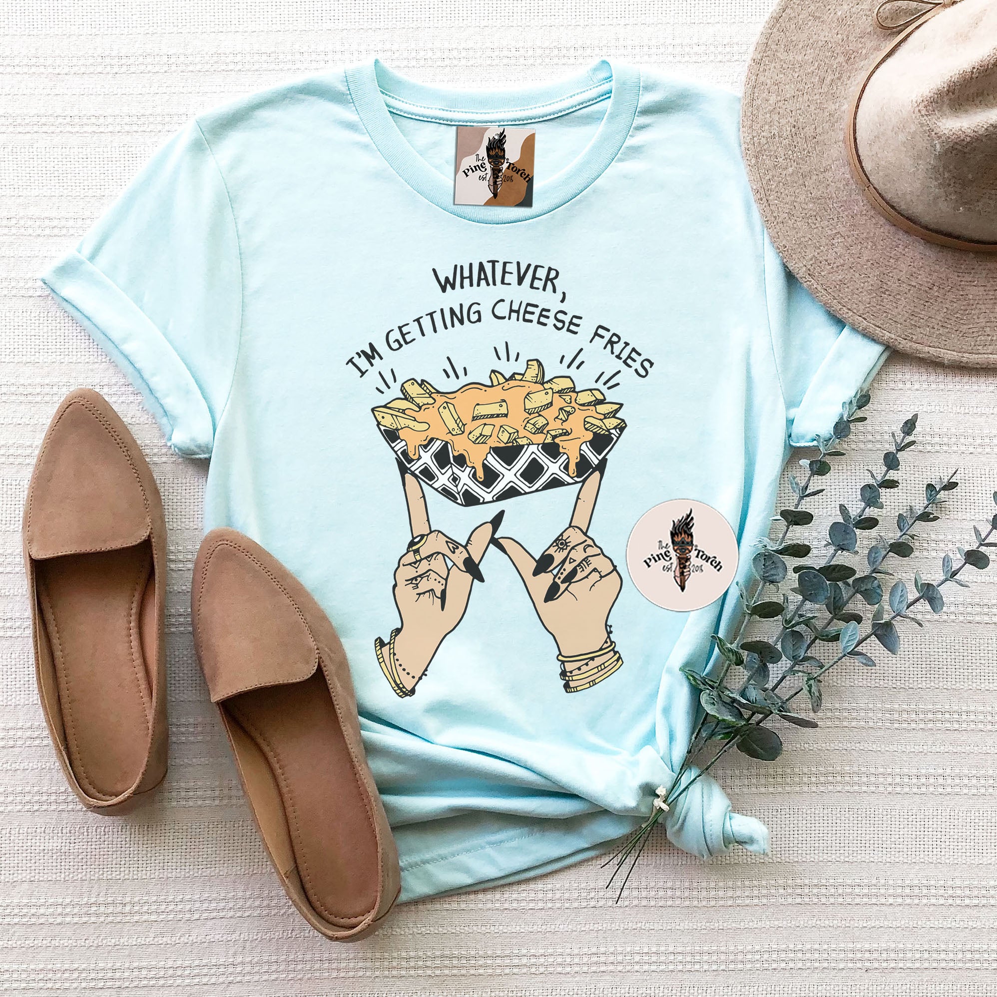 WHATEVER, I'M GETTING CHEESE FRIES // UNISEX TEE