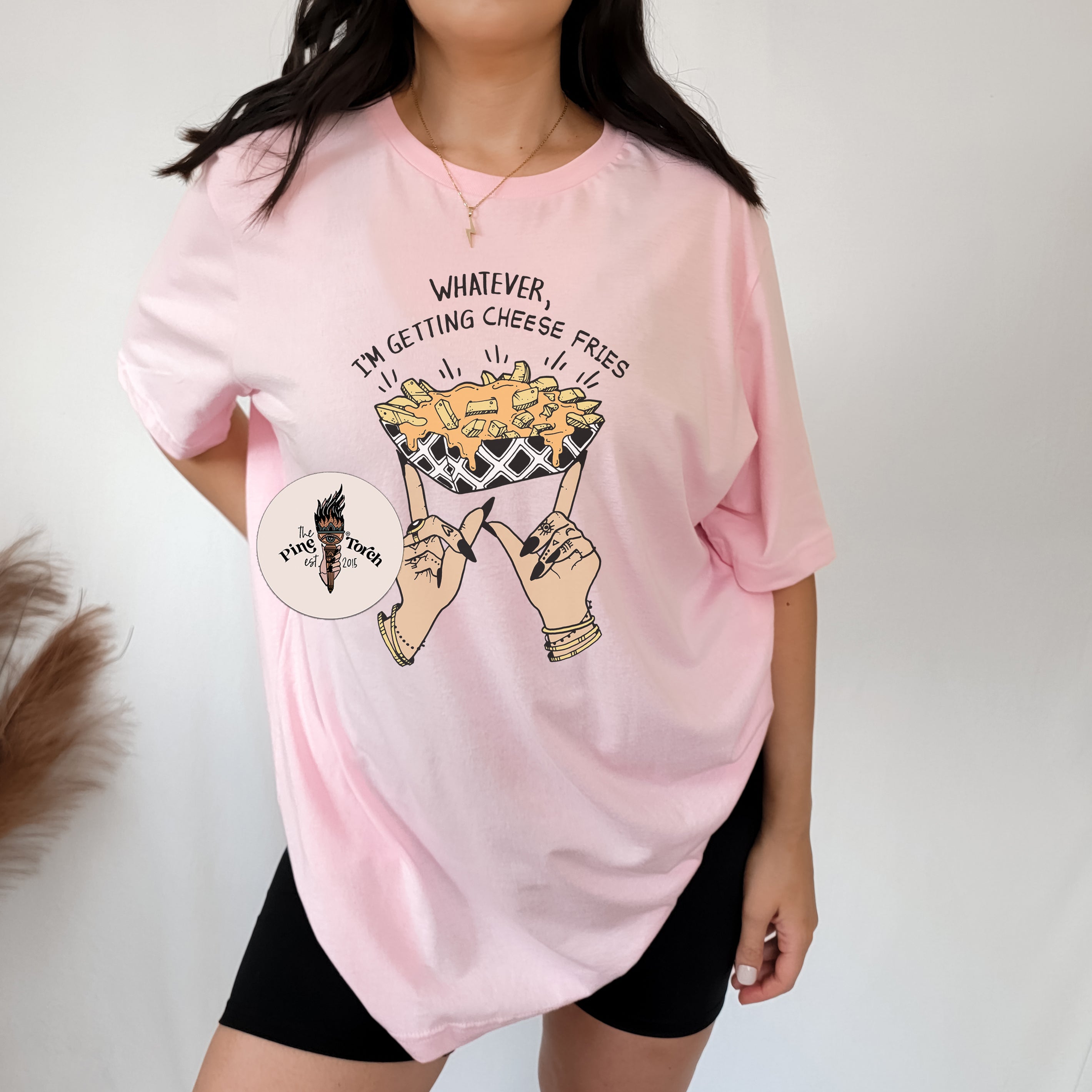 WHATEVER, I'M GETTING CHEESE FRIES // UNISEX TEE