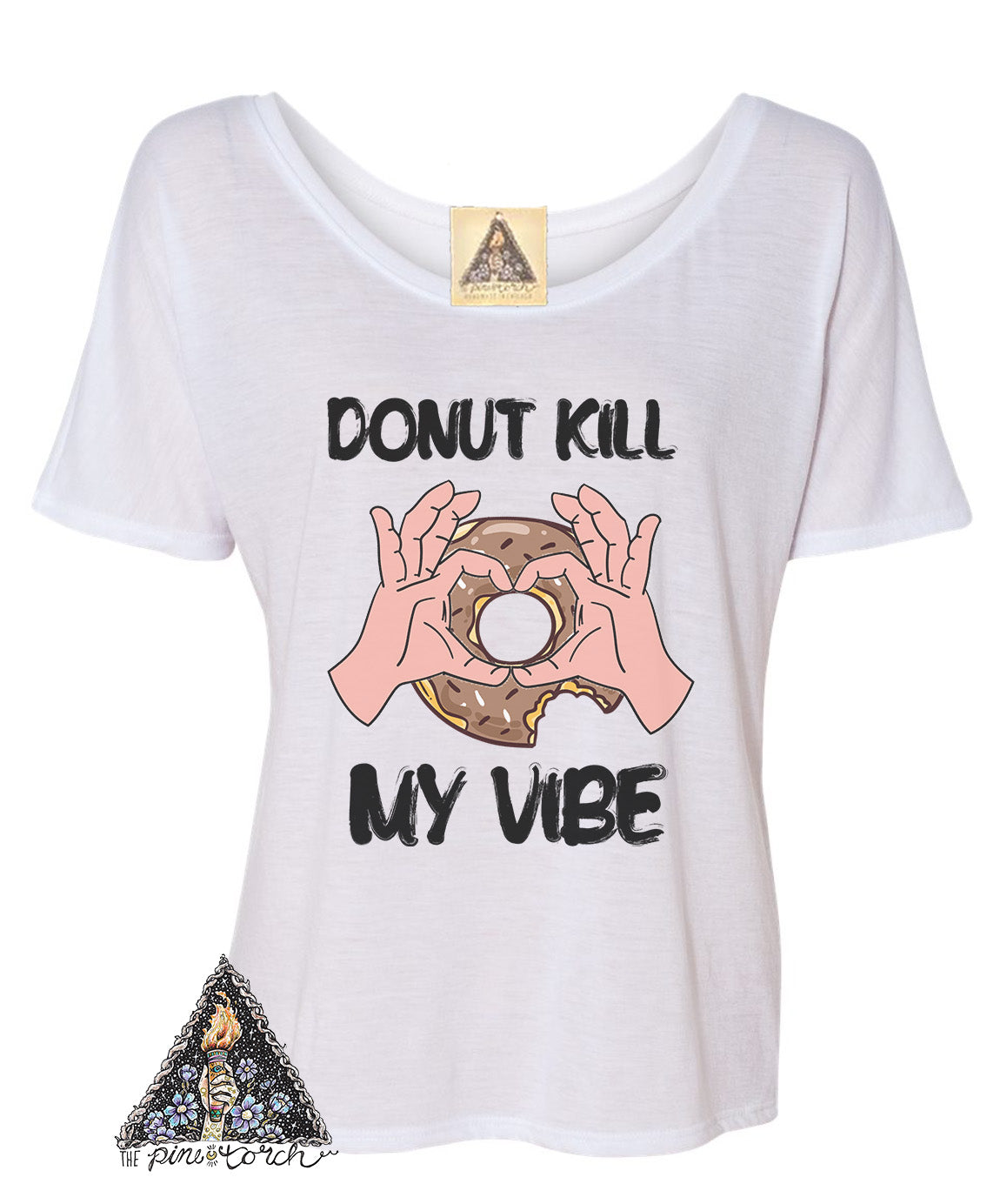 « DONUT KILL MY VIBE » WOMEN'S SLOUCHY OR UNISEX TEE