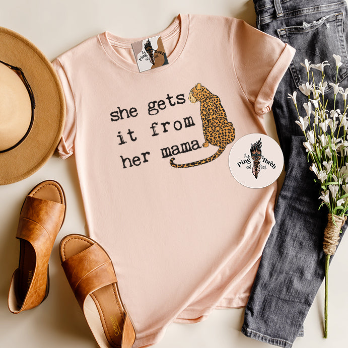 SHE GETS IT FROM HER MAMA // UNISEX TEE