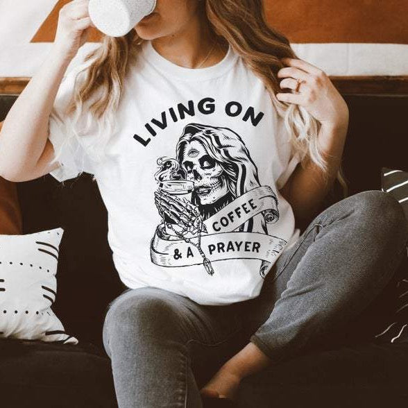 « LIVING ON COFFEE AND A PRAYER » UNISEX TEE