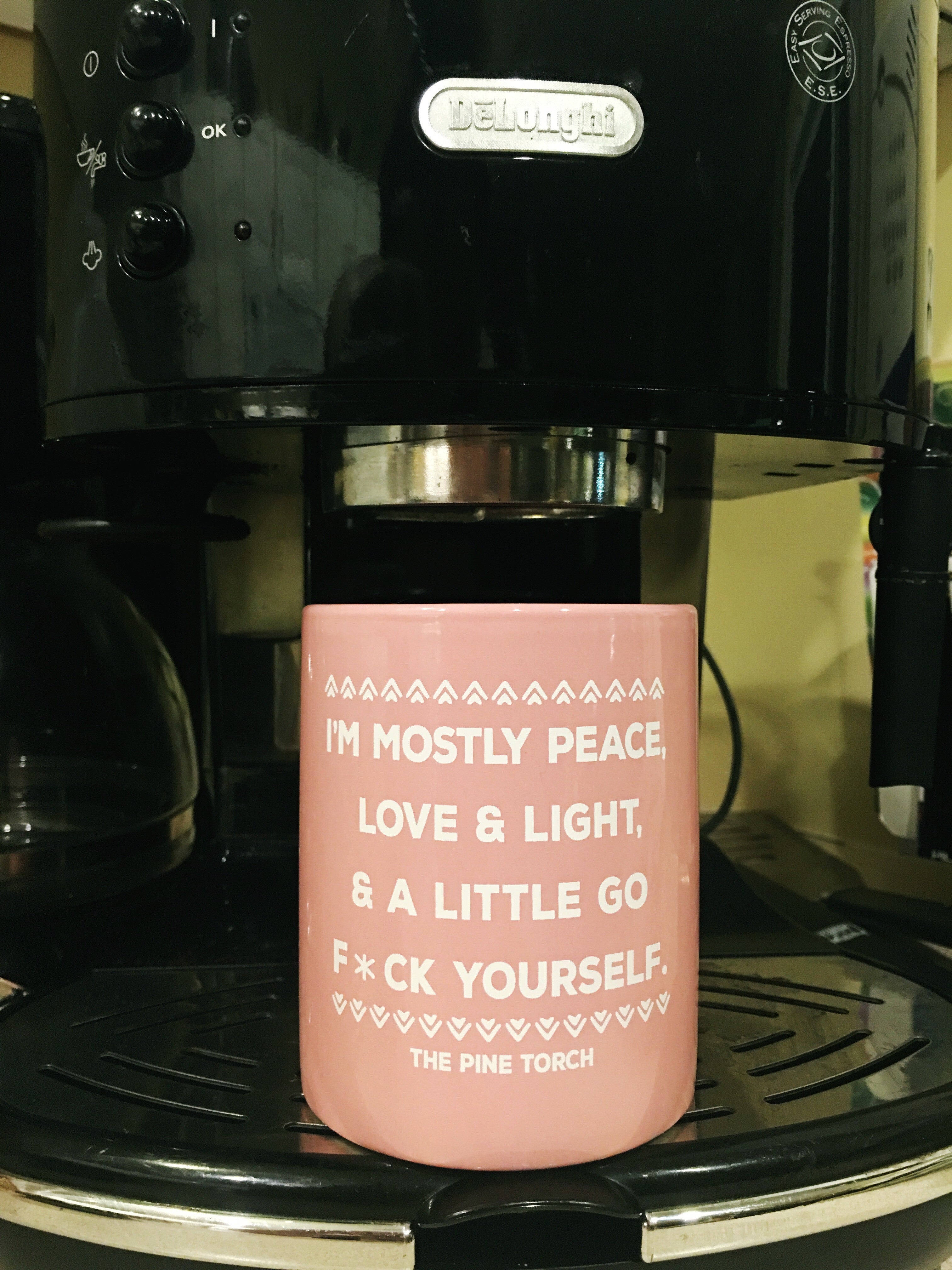 I'M MOSTLY PEACE, LOVE & LIGHT & A LITTLE GO F*CK YOURSELF « MUG »