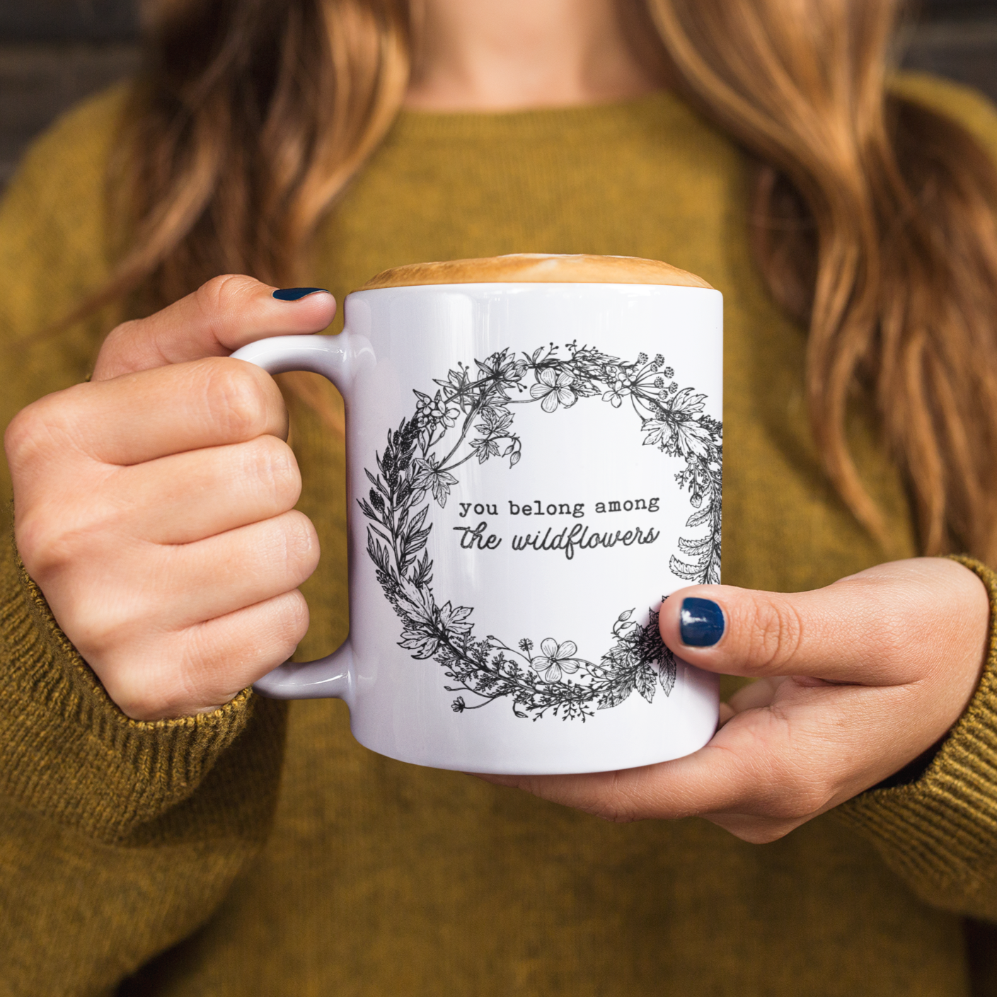 « YOU BELONG AMONG THE WILDFLOWERS » MUG