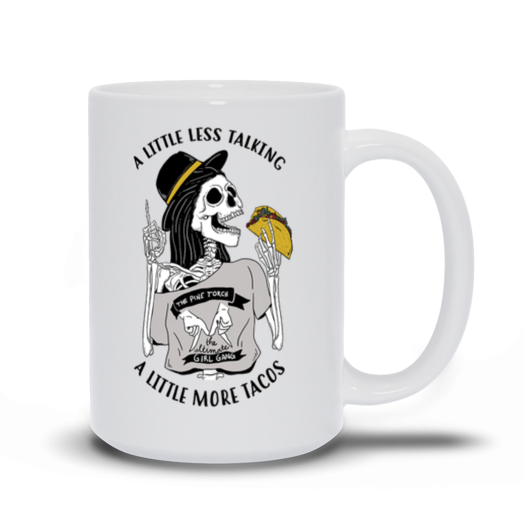 A LITTLE LESS TALKING, A LITTLE MORE TACOS // WHITE MUG