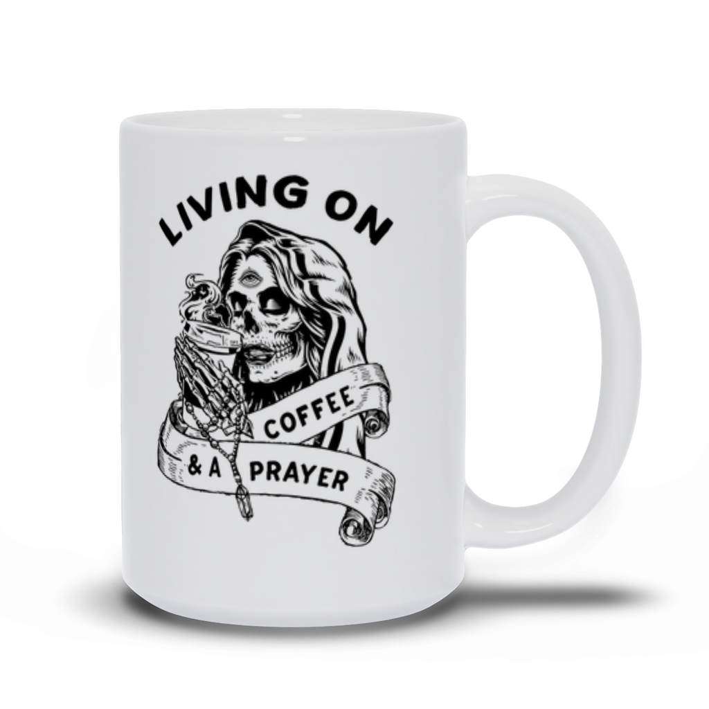 LIVING ON COFFEE AND A PRAYER // WHITE MUG