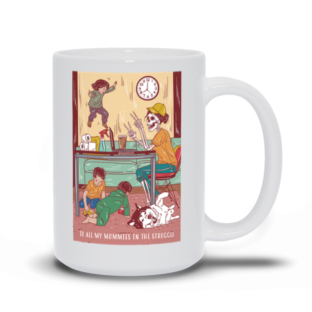 TO ALL MY MOMMIES IN THE STRUGGLE // WHITE MUG
