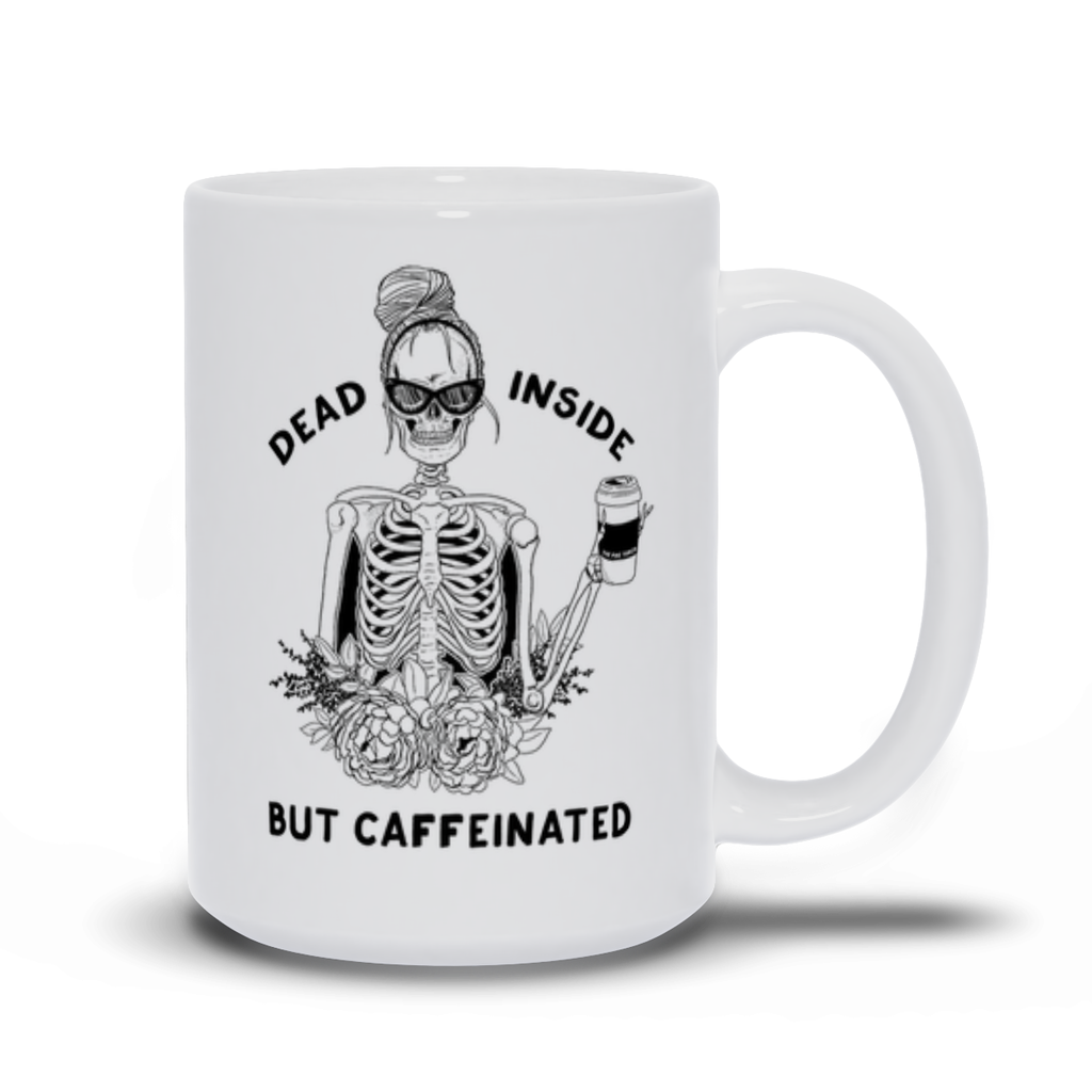DEAD INSIDE BUT CAFFEINATED // WHITE MUG