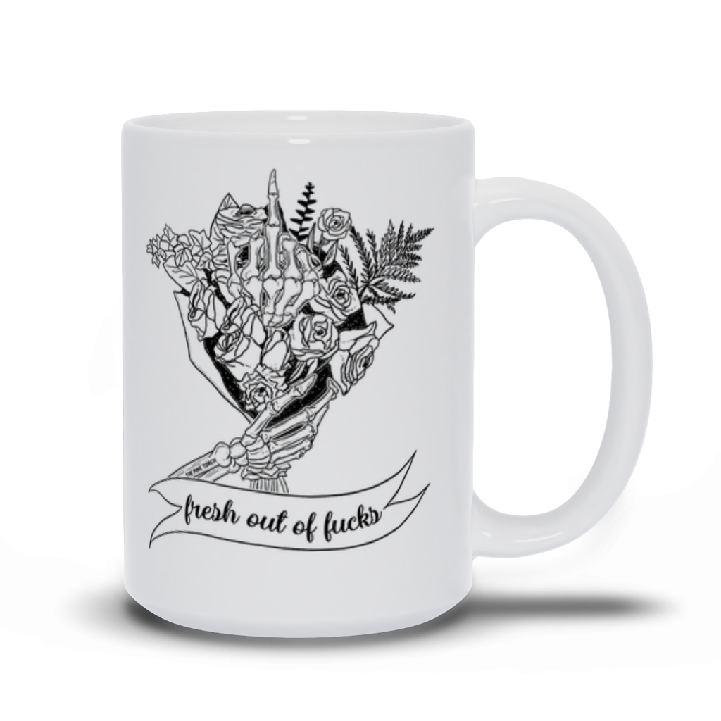 FRESH OUT OF FUCKS // WHITE MUG