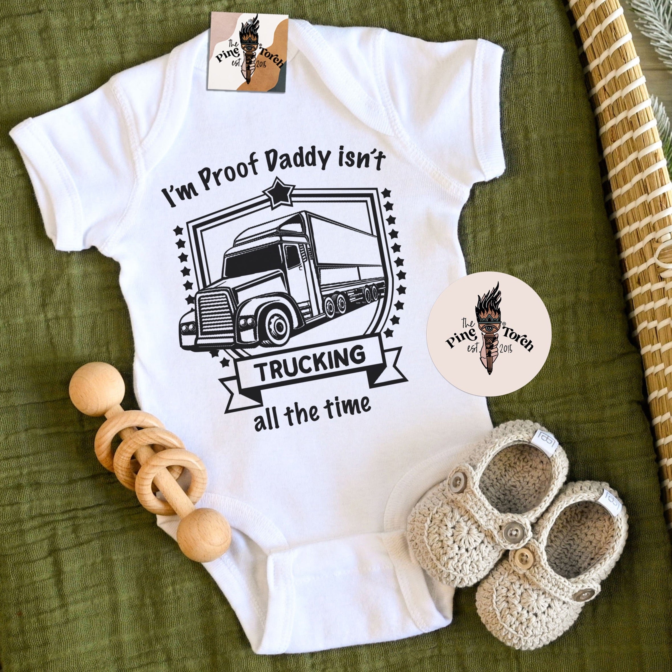 « I'M PROOF DADDY ISN'T TRUCKING ALL THE TIME » BODYSUIT