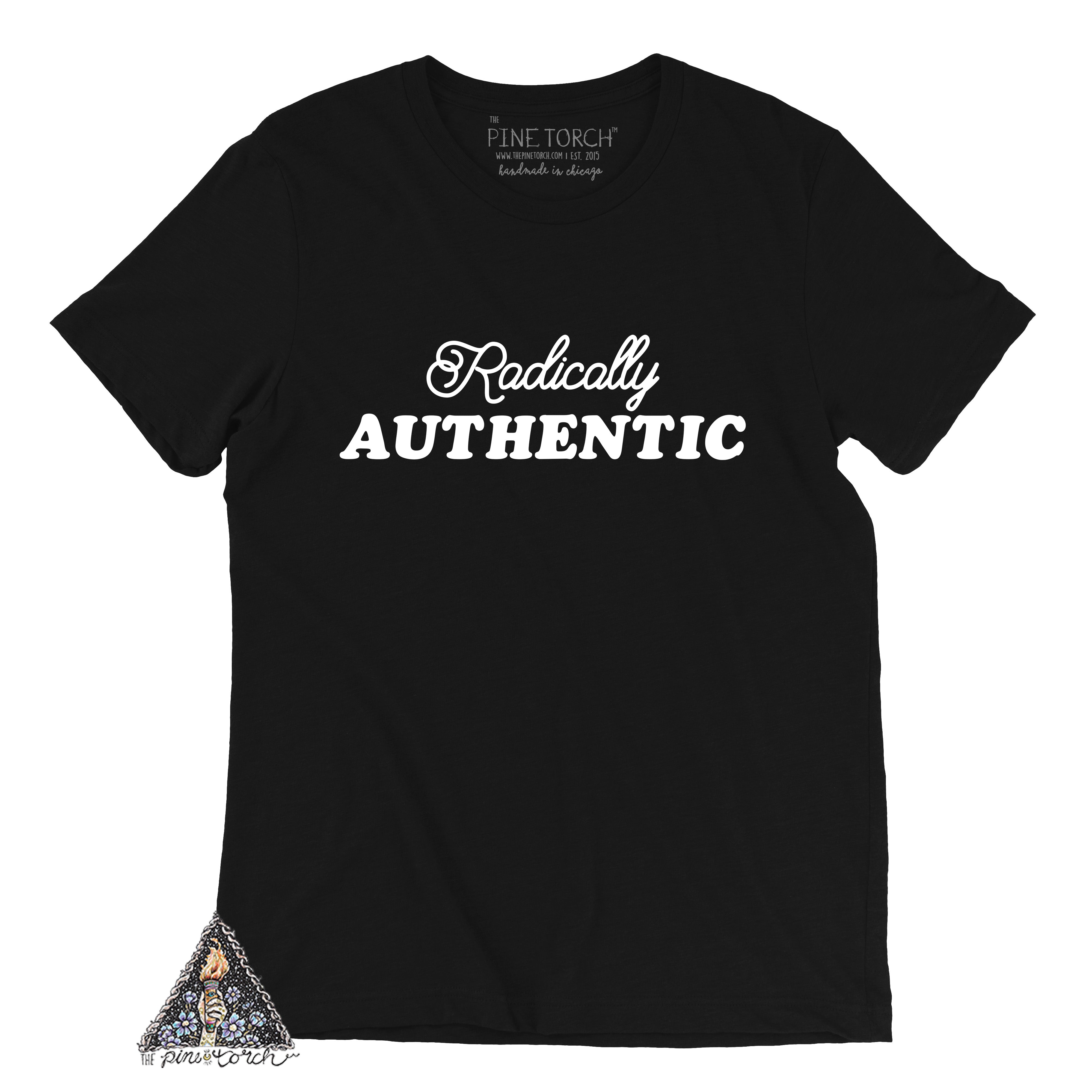 « RADICALLY AUTHENTIC » CREAM, GRAY or BLACK UNISEX TEE
