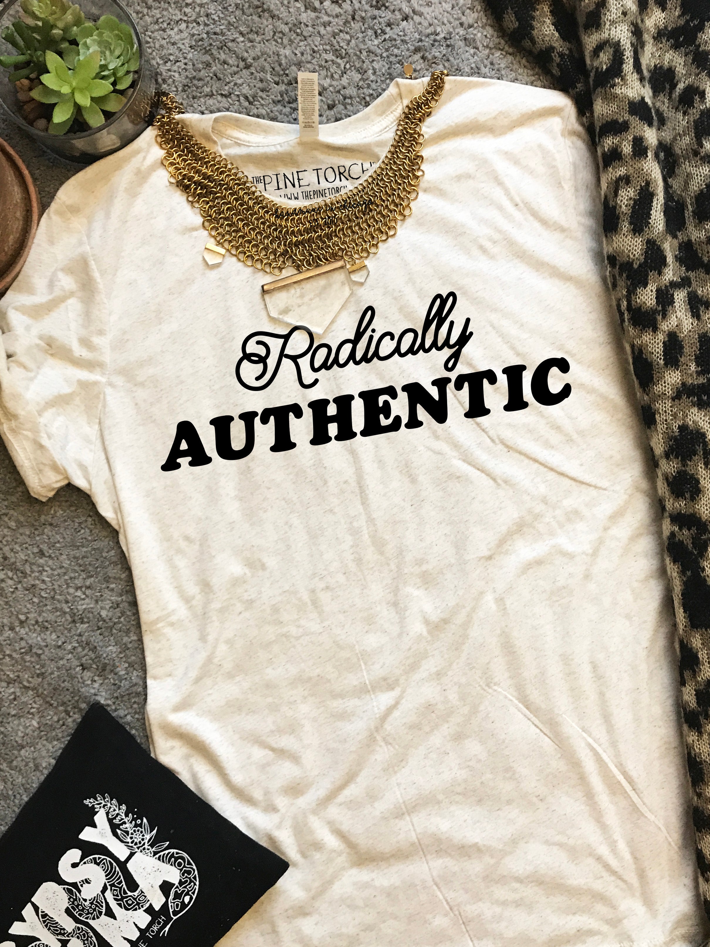 « RADICALLY AUTHENTIC » CREAM, GRAY or BLACK UNISEX TEE
