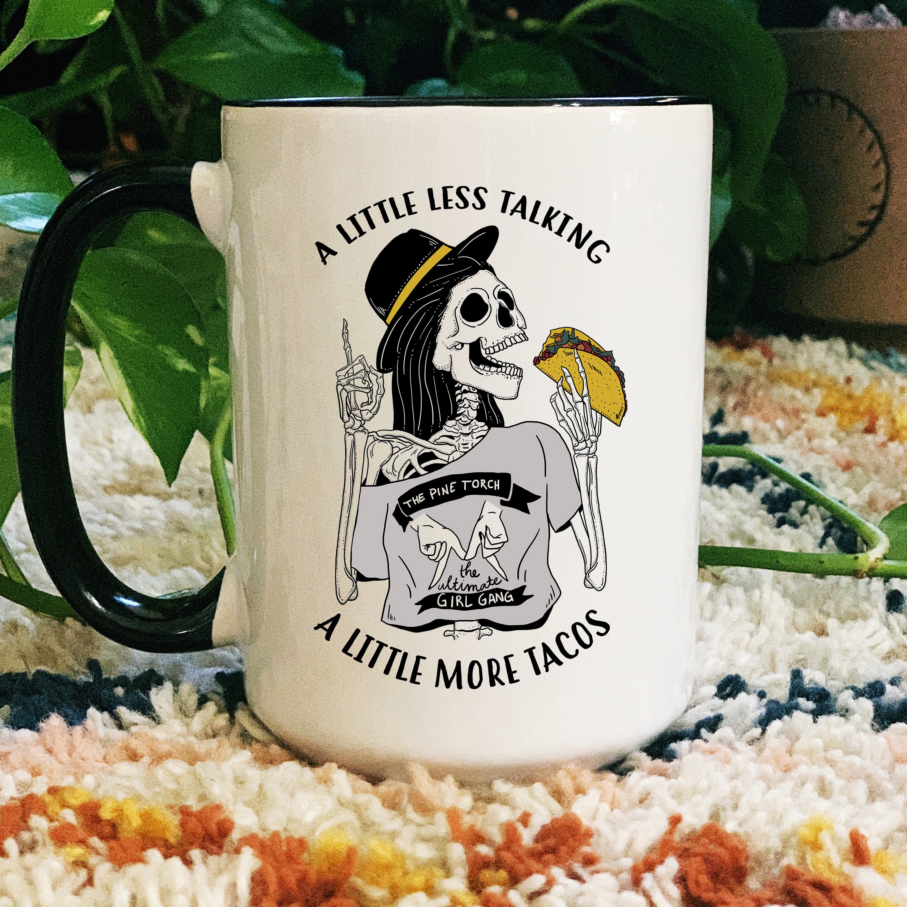 « A LITTLE LESS TALKING A LITTLE MORE TACOS » MUG