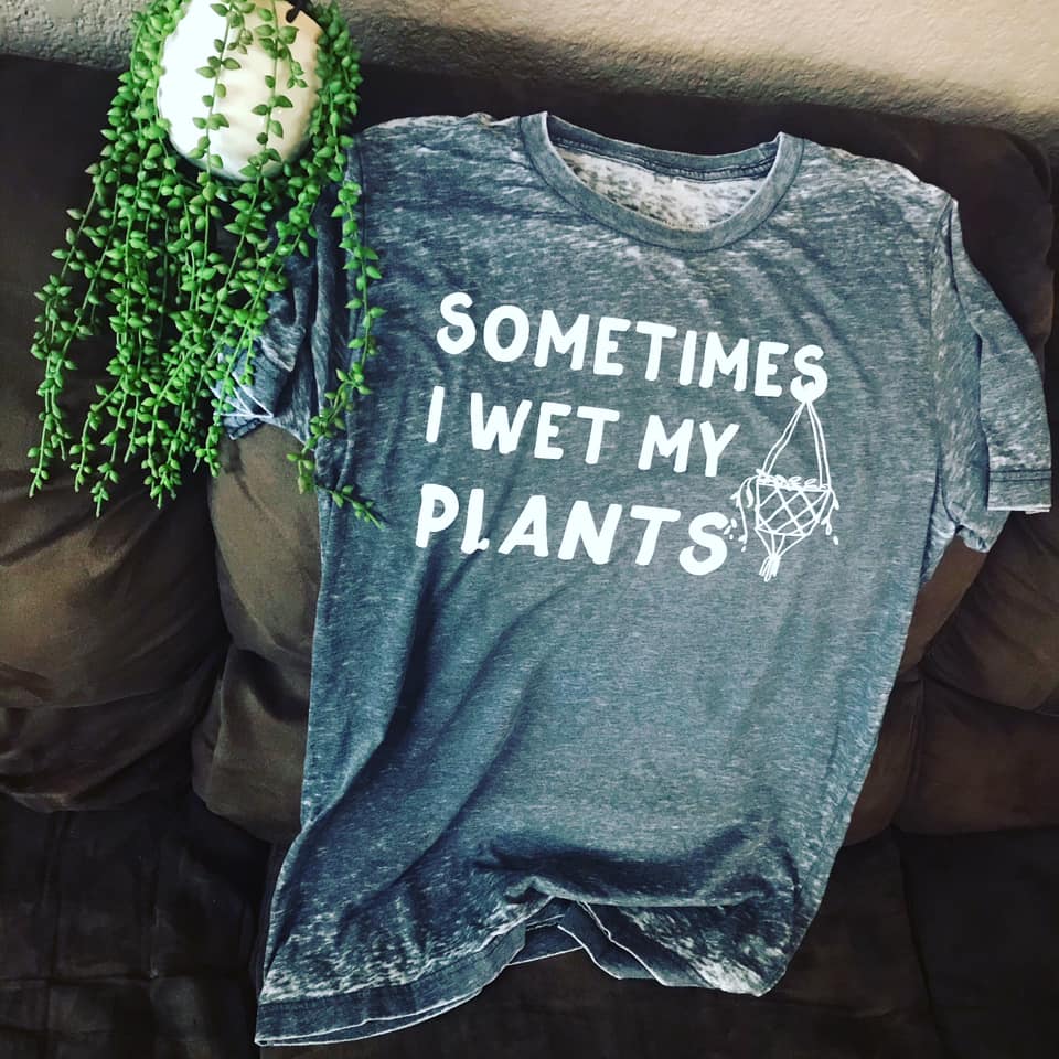 « SOMETIMES I WET MY PLANTS » ACID WASH UNISEX TEE