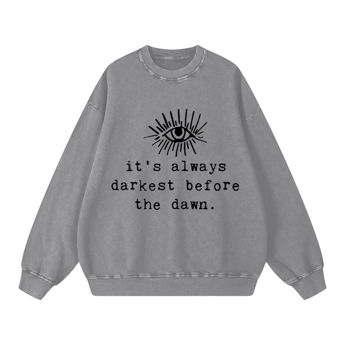 It's Always Darkest Before Dawn // Snow Washed Oversized Sweatshirt