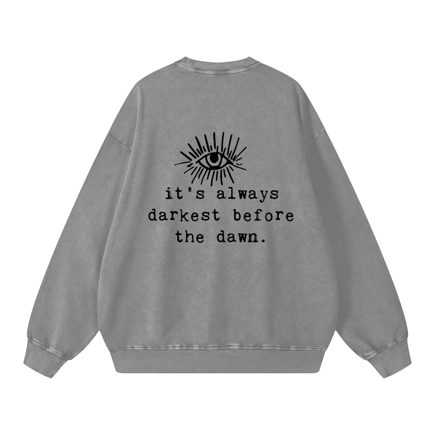 It's Always Darkest Before Dawn // Snow Washed Oversized Sweatshirt