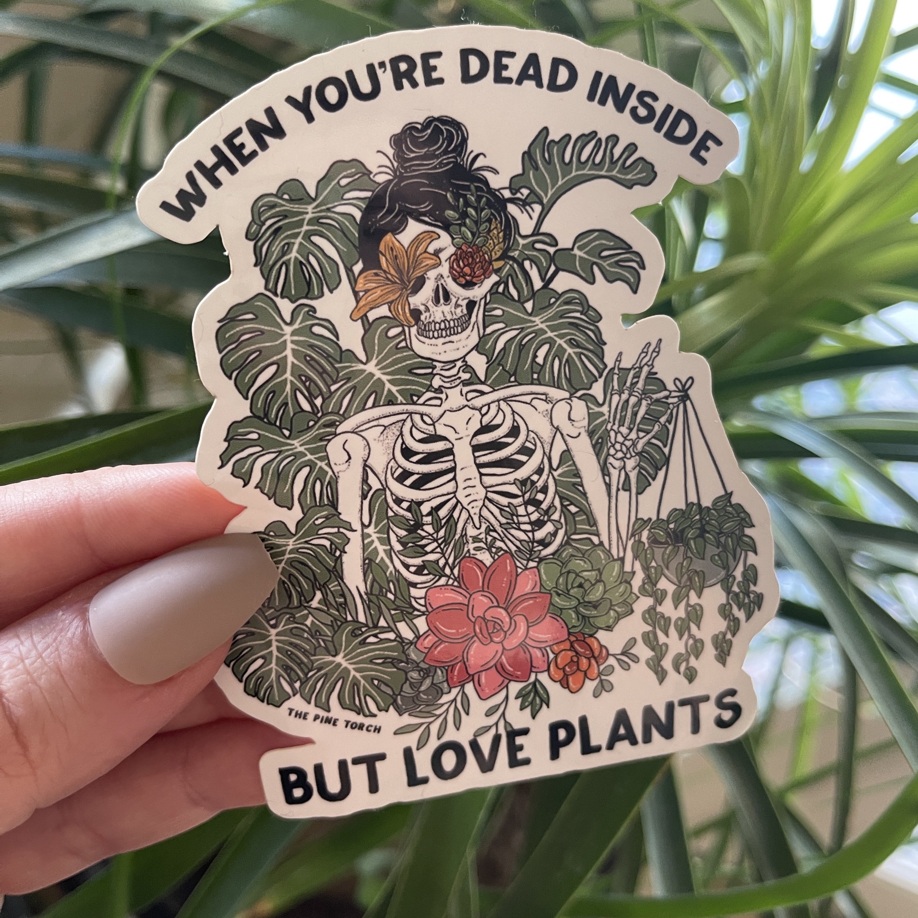WHEN YOU'RE DEAD INSIDE BUT LOVE PLANTS « HOLOGRAPHIC STICKER »