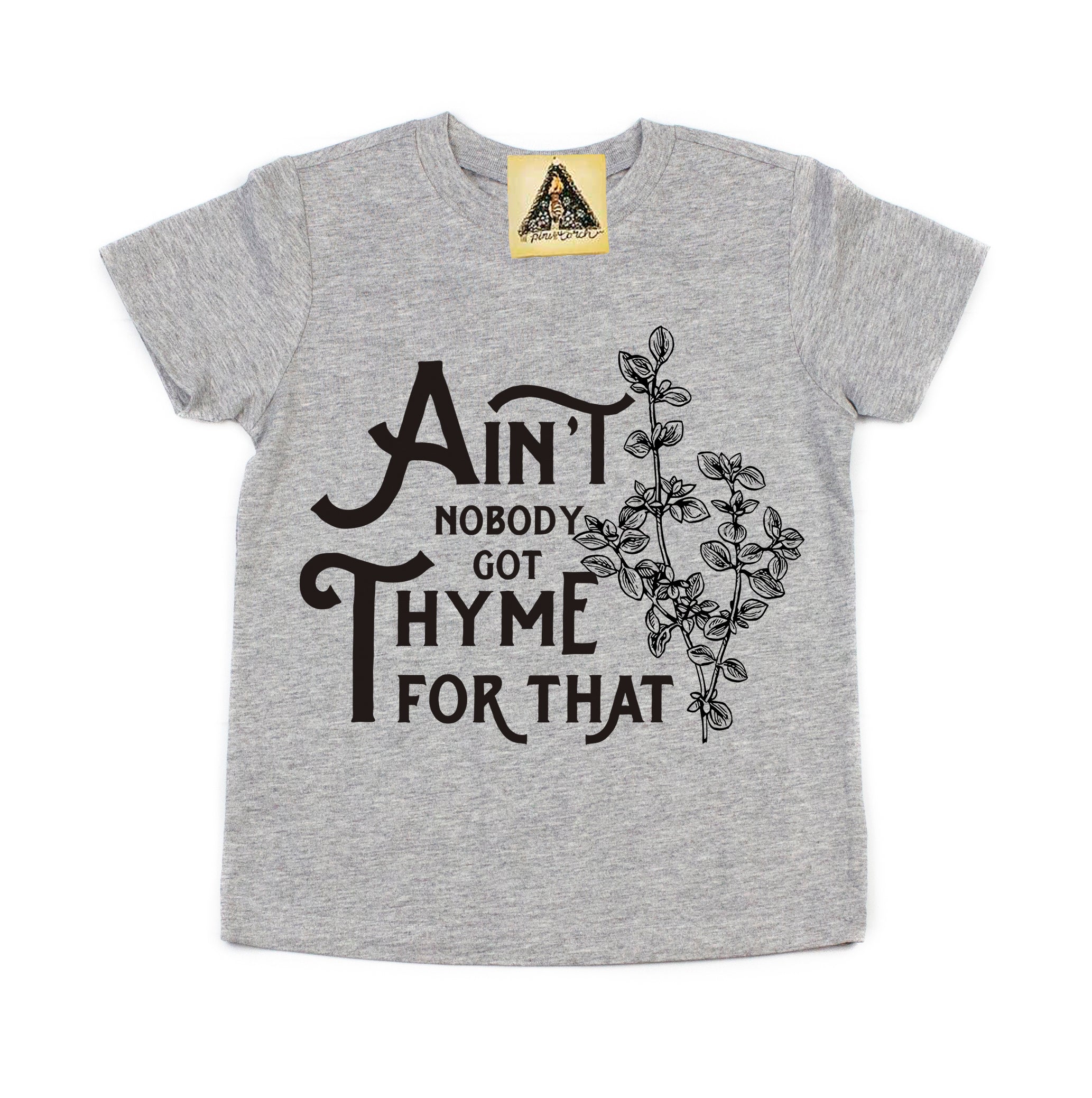 « AIN'T NOBODY GOT THYME FOR THAT » KID'S TEE
