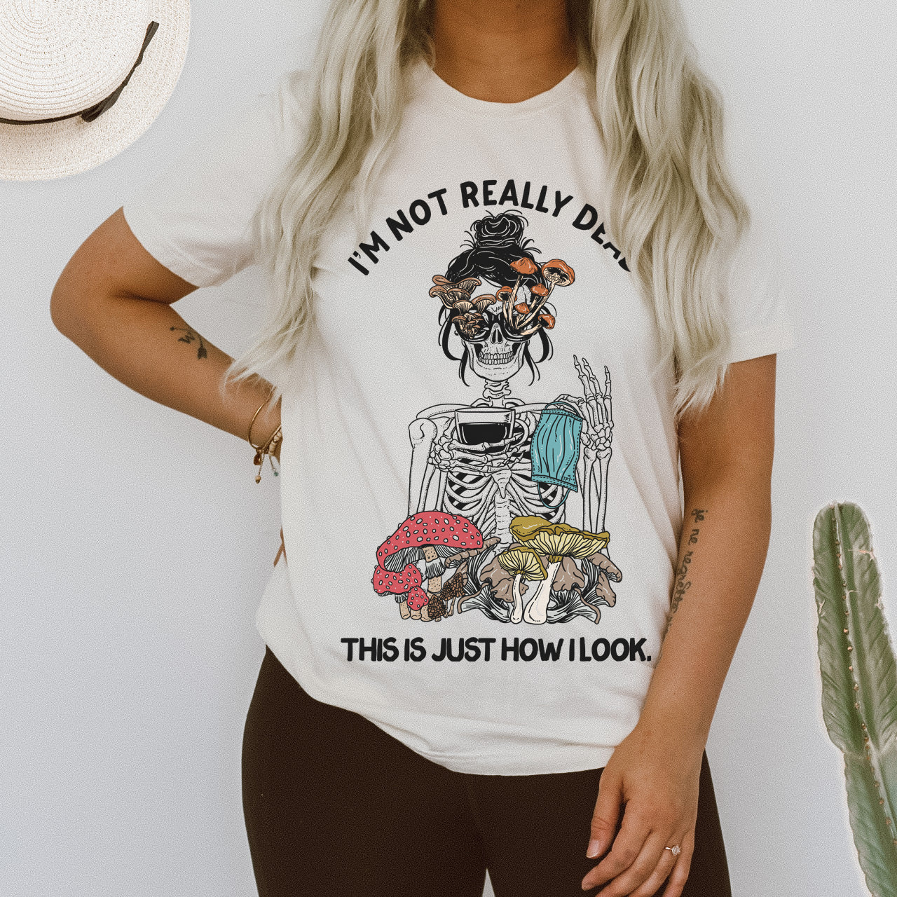 « I'M NOT REALLY DEAD, THIS IS JUST HOW I LOOK » WHITE UNISEX TEE