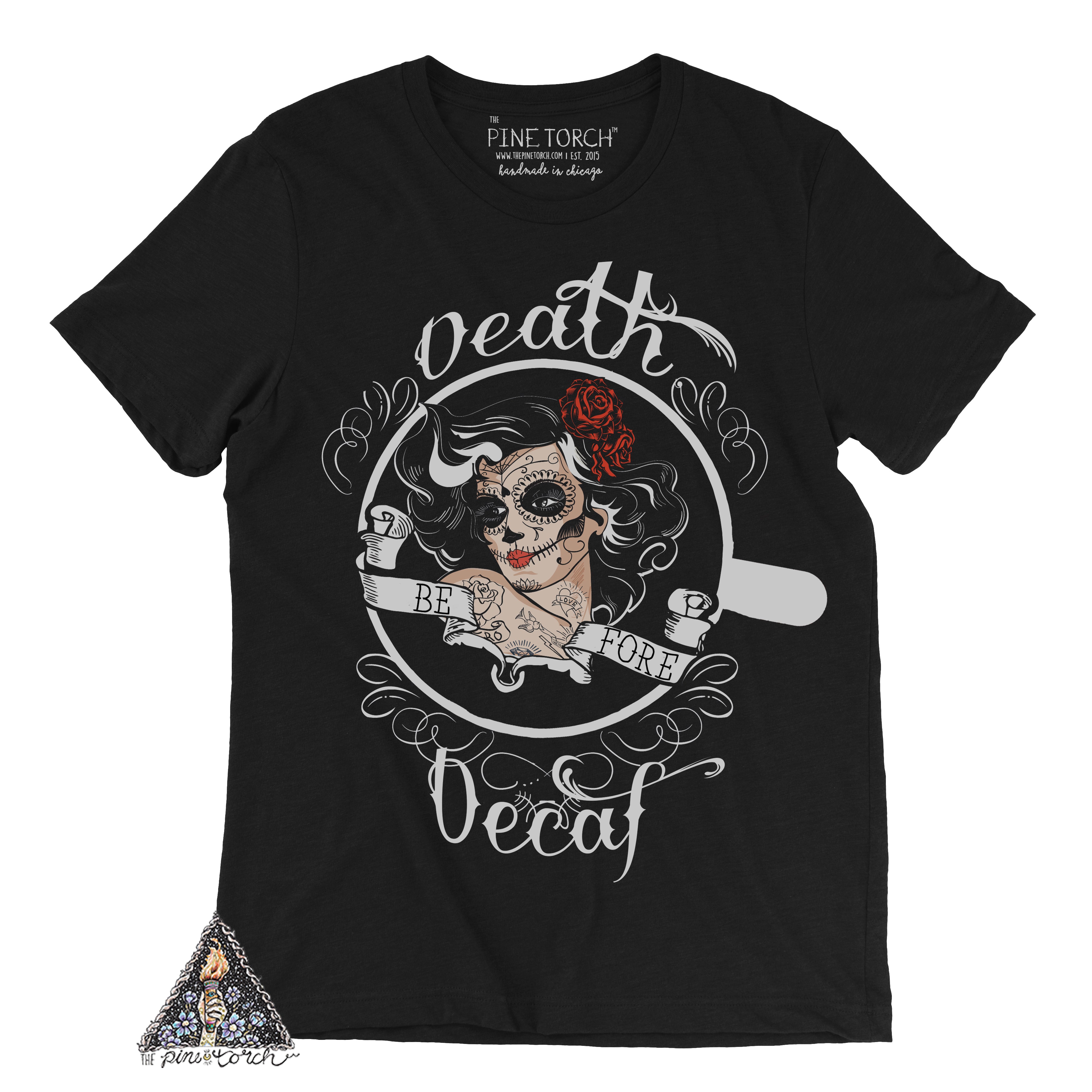 « DEATH BEFORE DECAF » WOMEN'S SLOUCHY OR UNISEX TEE