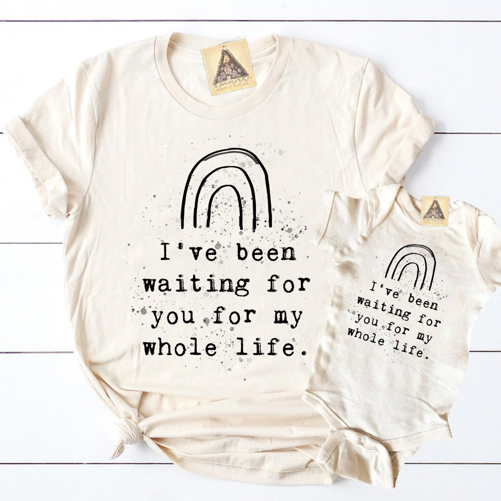 « I'VE BEEN WAITING FOR YOU MY WHOLE LIFE » KID'S TEE