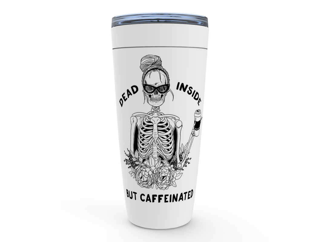DEAD INSIDE BUT CAFFEINATED // TUMBLER