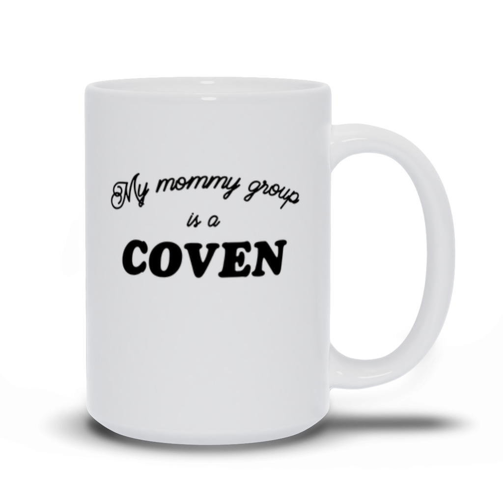 MY MOMMY GROUP IS A COVEN // WHITE MUG