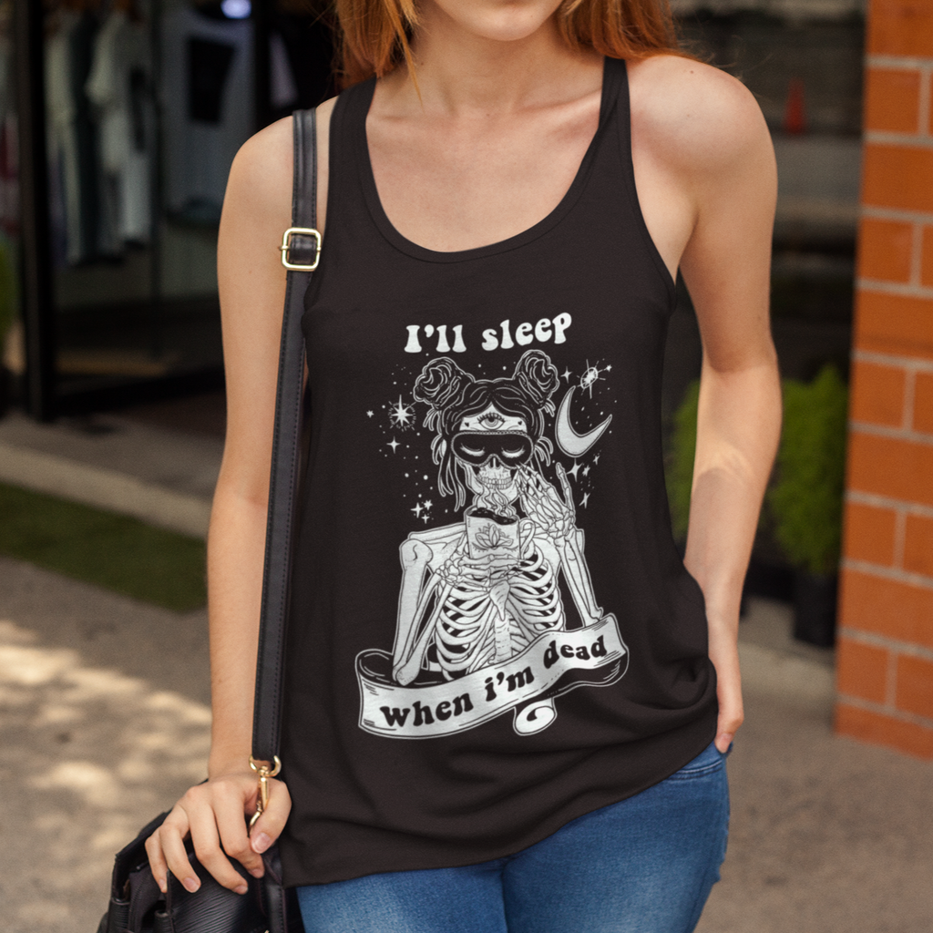 I'LL SLEEP WHEN I'M DEAD // RACERBACK TANK