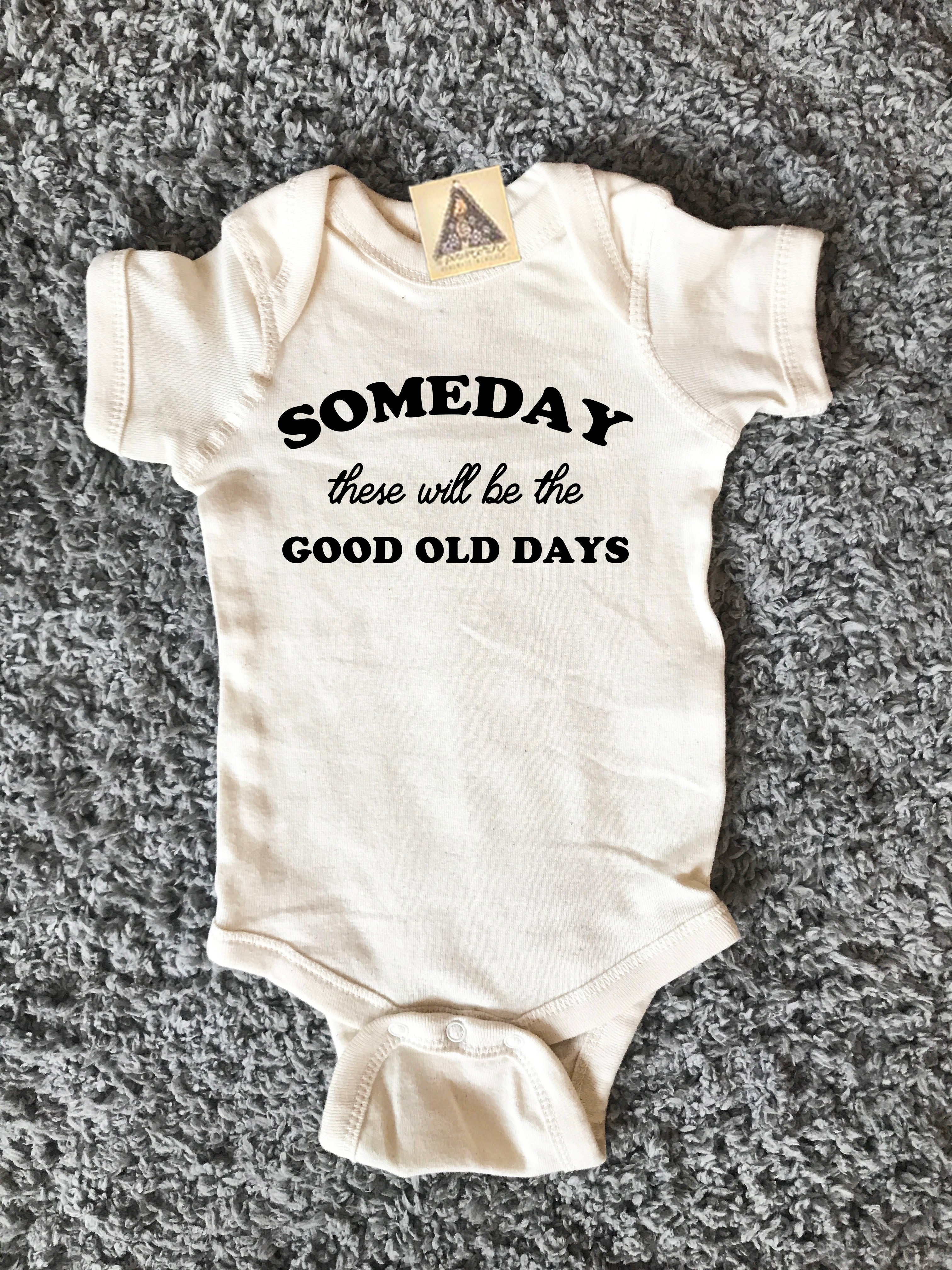 « SOMEDAY THESE WILL BE THE GOOD OLD DAYS » CREAM BODYSUIT