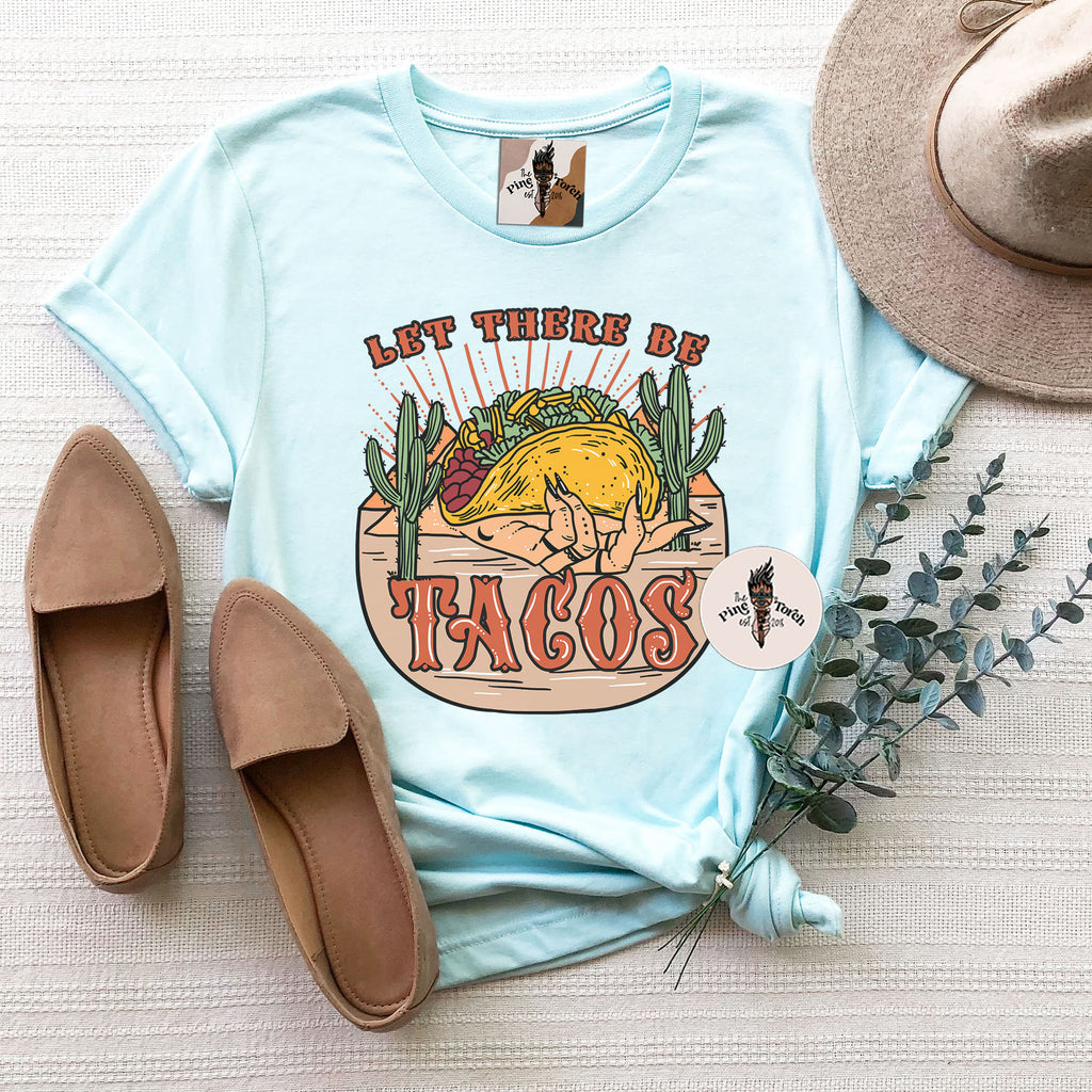 LET THERE BE TACOS // UNISEX TEE