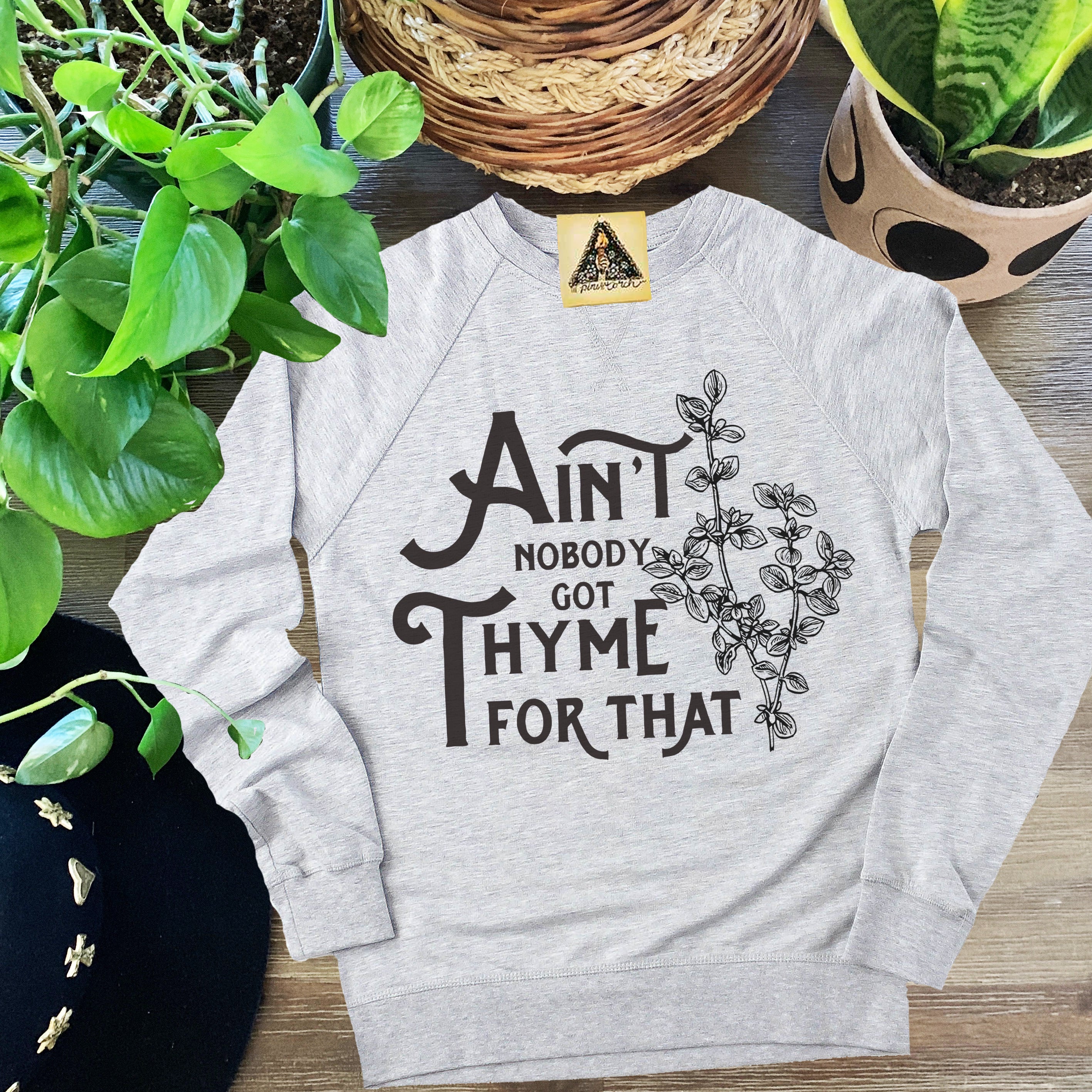 « AIN'T NOBODY GOT THYME FOR THAT » UNISEX PULLOVER